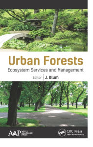 Title: Urban Forests: Ecosystem Services and Management, Author: J. Blum