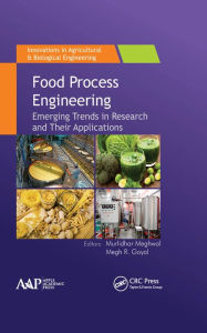 Title: Food Process Engineering: Emerging Trends in Research and Their Applications, Author: Murlidhar Meghwal