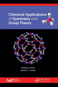 Title: Chemical Applications of Symmetry and Group Theory, Author: Rakshit Ameta