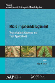 Title: Micro Irrigation Management: Technological Advances and Their Applications, Author: Megh R. Goyal