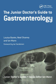 Title: The Junior Doctor's Guide to Gastroenterology, Author: Louisa Baxter