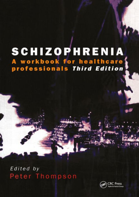 Schizophrenia: A Workbook for Healthcare Professionals by Peter ...