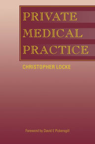 Title: Private Medical Practice, Author: Christopher Locke