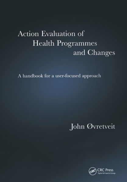 Action Evaluation of Health Programmes and Changes: A Handbook for a User-Focused Approach