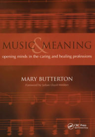Title: Music and Meaning: Opening Minds in the Caring and Healing Professions, Author: Mary Butterton