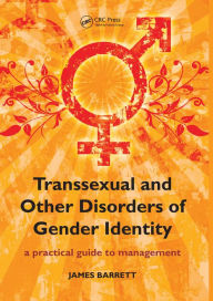 Title: Transsexual and Other Disorders of Gender Identity: A Practical Guide to Management, Author: James Barrett