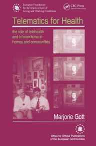 Title: Telematics for Health: The Role of Telehealth and Telemedicine in Homes and Communities, Author: Marjorie Gott
