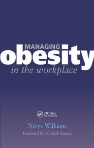 Title: Managing Obesity in the Workplace: Turning Tyrants into Tools in Health Practice, Book 3, Author: Nerys Williams