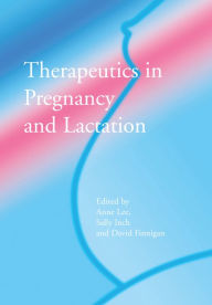 Title: Therapeutics in Pregnancy and Lactation, Author: Anne Lee