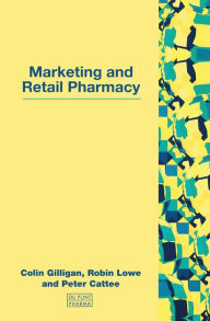 Title: Marketing and Retail Pharmacy, Author: Colin Gilligan