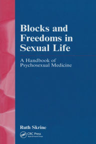 Title: Blocks and Freedoms in Sexual Life: Handbook in Psychosexual Medicine, Author: Ruth Skrine