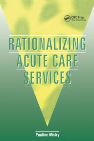 Title: Rationalizing Acute Care Services, Author: Pauline Mistry