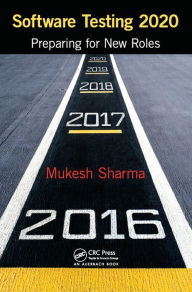Title: Software Testing 2020: Preparing for New Roles, Author: Mukesh Sharma