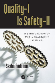 Title: Quality-I Is Safety-ll: The Integration of Two Management Systems, Author: Sasho Andonov