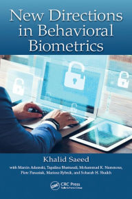Title: New Directions in Behavioral Biometrics, Author: Khalid Saeed