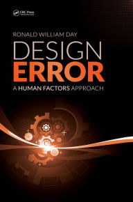 Title: Design Error: A Human Factors Approach, Author: Ronald William Day