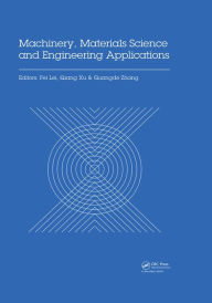 Title: Machinery, Materials Science and Engineering Applications: Proceedings of the 6th International Conference on Machinery, Materials Science and Engineering Applications (MMSE 2016), Wuhan, China, October 26-29 2016, Author: Fei Lei