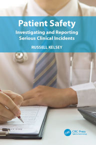 Title: Patient Safety: Investigating and Reporting Serious Clinical Incidents, Author: Russell Kelsey