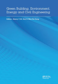 Title: Green Building, Environment, Energy and Civil Engineering: Proceedings of the 2016 International Conference on Green Building, Materials and Civil Engineering (GBMCE 2016), April 26-27 2016, Hong Kong, P.R. China, Author: Jimmy Kao