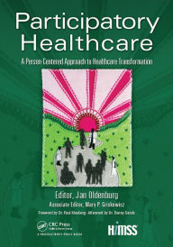 Title: Participatory Healthcare: A Person-Centered Approach to Healthcare Transformation, Author: Jan Oldenburg