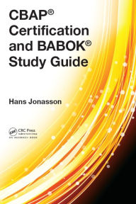 Title: CBAP® Certification and BABOK® Study Guide, Author: Hans Jonasson