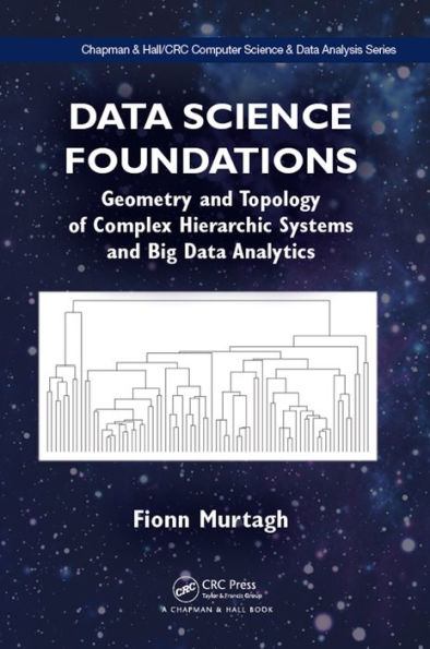 Data Science Foundations: Geometry and Topology of Complex Hierarchic Systems and Big Data Analytics