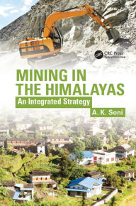 Title: Mining in the Himalayas: An Integrated Strategy, Author: A.K. Soni