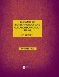 Title: Glossary of Biotechnology & Agrobiotechnology Terms, Author: Kimball Nill