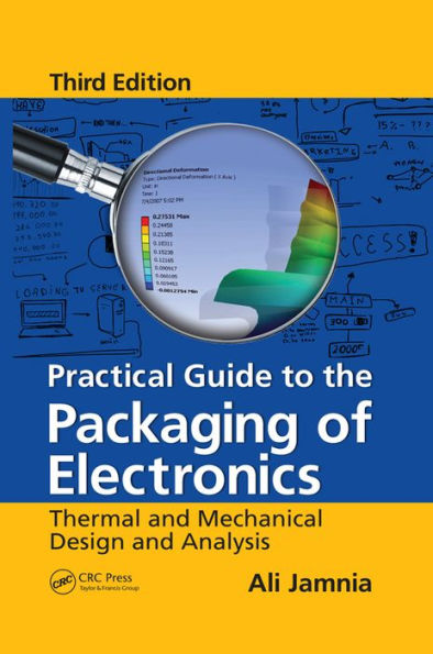 Practical Guide to the Packaging of Electronics: Thermal and Mechanical Design and Analysis, Third Edition