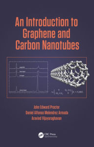 Title: An Introduction to Graphene and Carbon Nanotubes, Author: John E. Proctor