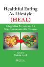 Healthful Eating As Lifestyle (HEAL): Integrative Prevention for Non-Communicable Diseases