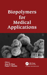 Title: Biopolymers for Medical Applications, Author: Juan M. Ruso