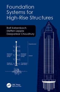 Title: Foundation Systems for High-Rise Structures, Author: Rolf Katzenbach