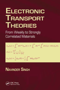 Title: Electronic Transport Theories: From Weakly to Strongly Correlated Materials, Author: Navinder Singh