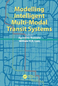 Title: Modelling Intelligent Multi-Modal Transit Systems, Author: Agostino Nuzzolo