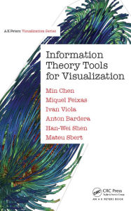 Title: Information Theory Tools for Visualization, Author: Min Chen