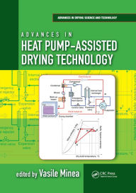 Title: Advances in Heat Pump-Assisted Drying Technology, Author: Vasile Minea