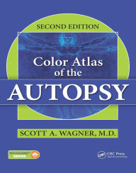 Title: Color Atlas of the Autopsy, Author: Scott A. Wagner