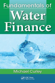 Title: Fundamentals of Water Finance, Author: Michael Curley