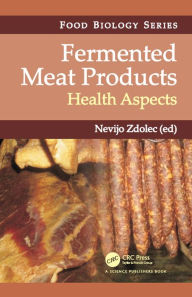 Title: Fermented Meat Products: Health Aspects, Author: Nevijo Zdolec