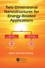 Title: Two-Dimensional Nanostructures for Energy-Related Applications, Author: Kuan Yew Cheong