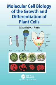 Title: Molecular Cell Biology of the Growth and Differentiation of Plant Cells, Author: Ray J. Rose