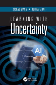 Title: Learning with Uncertainty, Author: Xizhao Wang