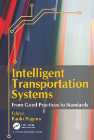 Title: Intelligent Transportation Systems: From Good Practices to Standards, Author: Paolo Pagano