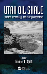 Title: Utah Oil Shale: Science, Technology, and Policy Perspectives, Author: Jennifer Spinti