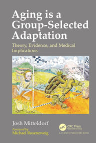 Title: Aging is a Group-Selected Adaptation: Theory, Evidence, and Medical Implications, Author: Joshua Mitteldorf