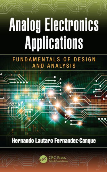 Analog Electronics Applications: Fundamentals of Design and Analysis