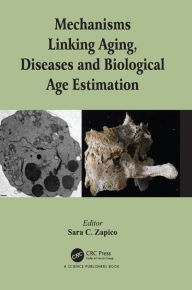 Title: Mechanisms Linking Aging, Diseases and Biological Age Estimation, Author: Sara C. Zapico