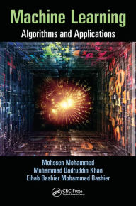 Title: Machine Learning: Algorithms and Applications, Author: Mohssen Mohammed