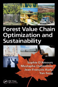 Title: Forest Value Chain Optimization and Sustainability, Author: Sophie D'Amours